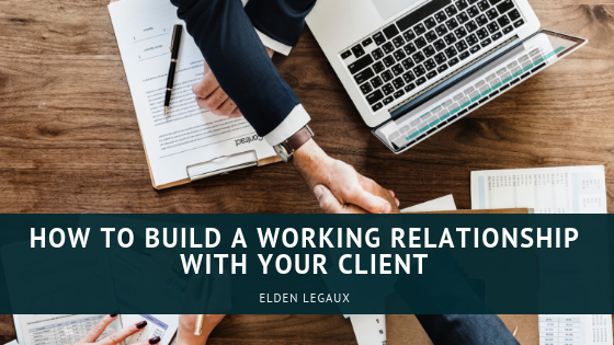 How to Build a Working Relationship with Your Client