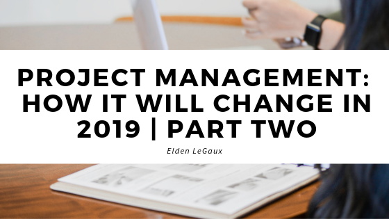 Project Management: How It Will Change in 2019 | Part Two