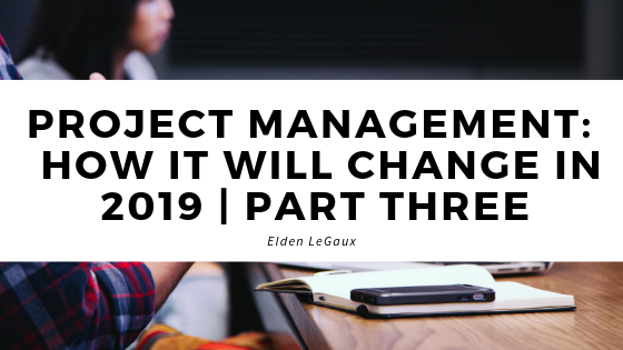 Project Management & How It Will Change In 2019 Part One (2)