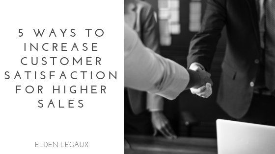 5 Ways to Increase Customer Satisfaction for Higher Sales